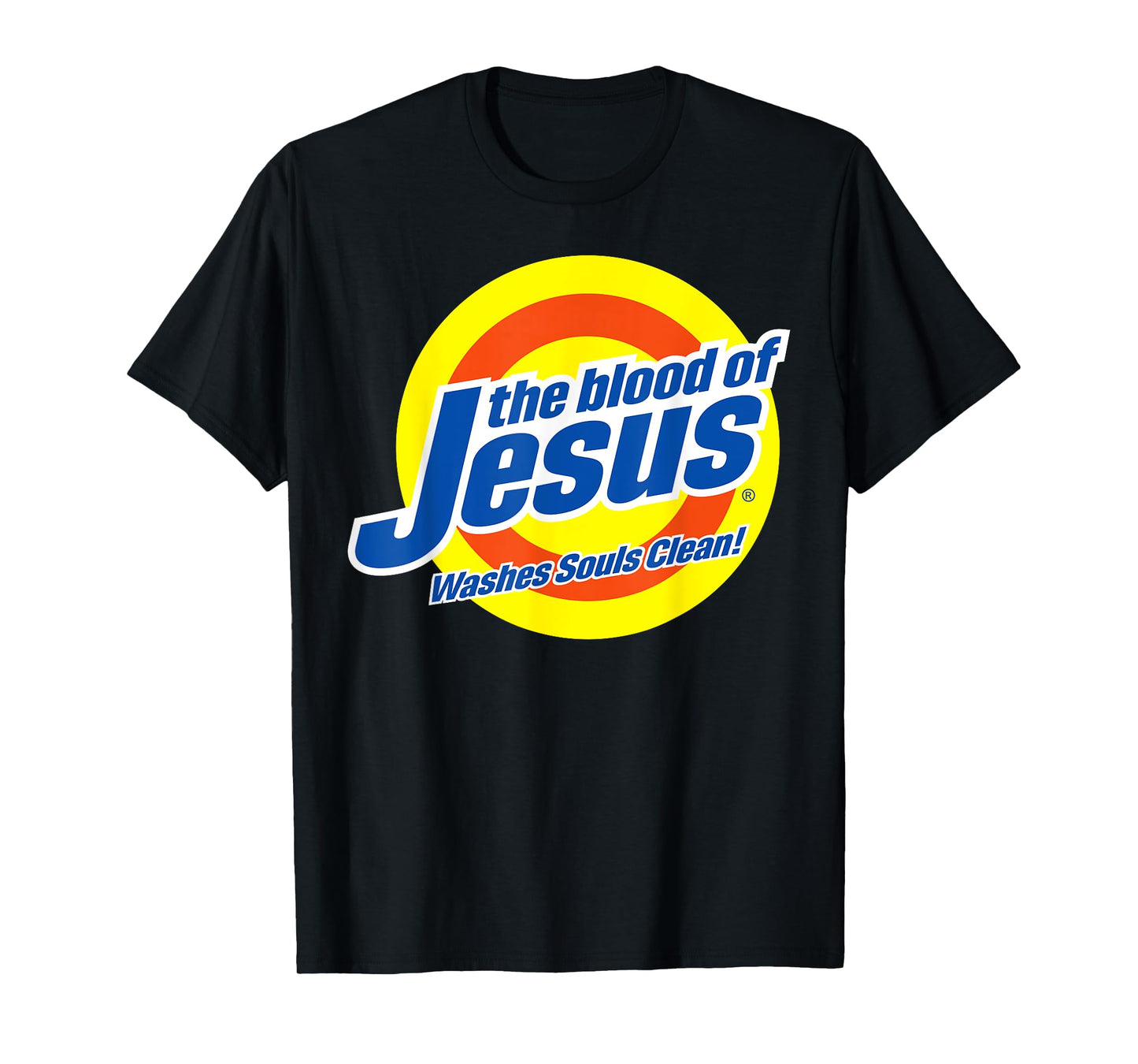 Blood of Jesus Christ - Funny, Cute Faith-Based Christian T-Shirt