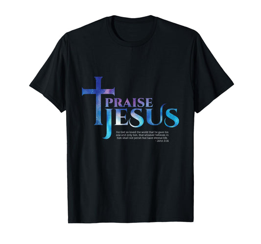 Praise Jesus Bible Verse T-Shirt - John 3:16