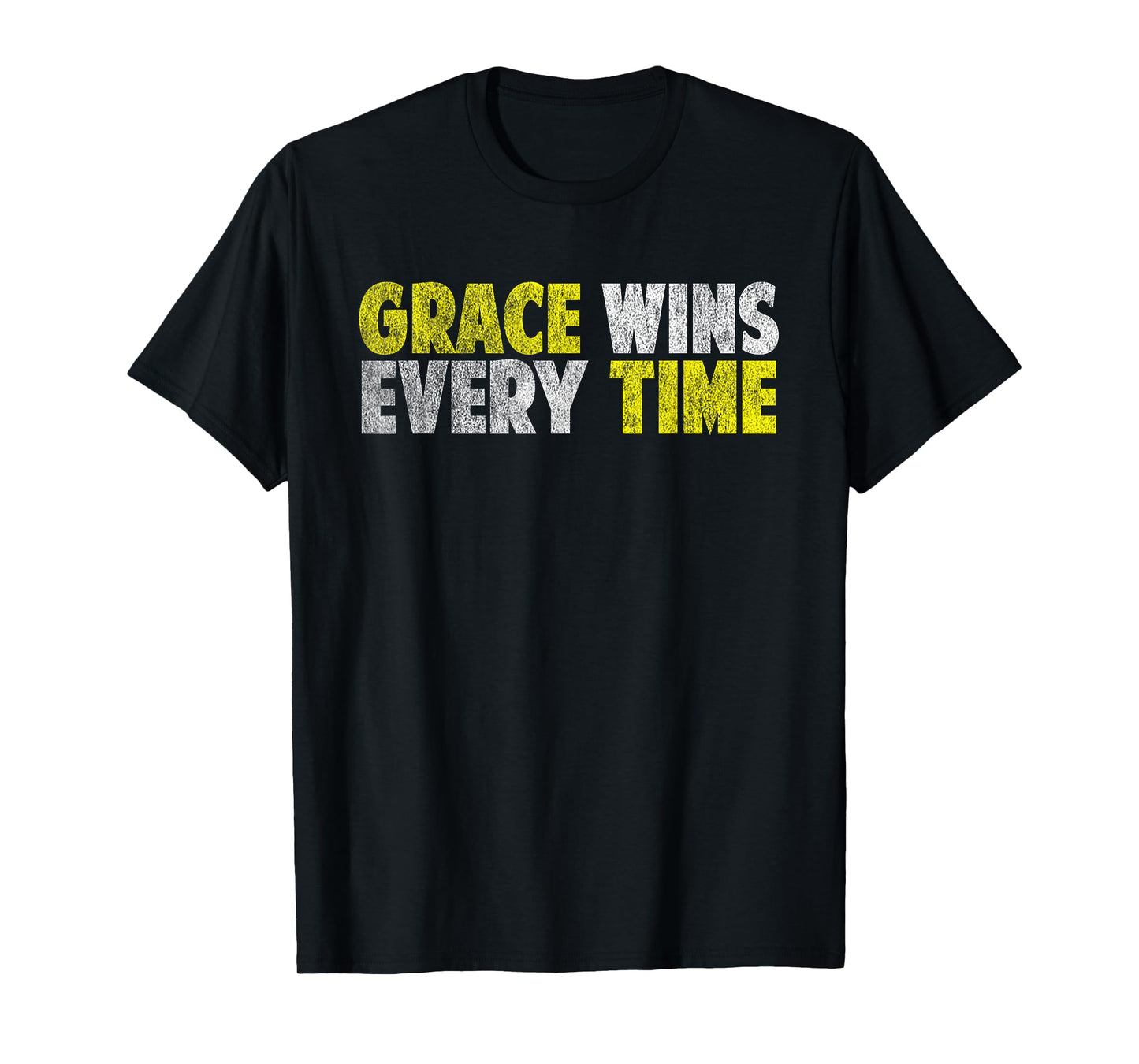 Grace Wins Every Time Motivational Faith Christian Love Gift T-Shirt