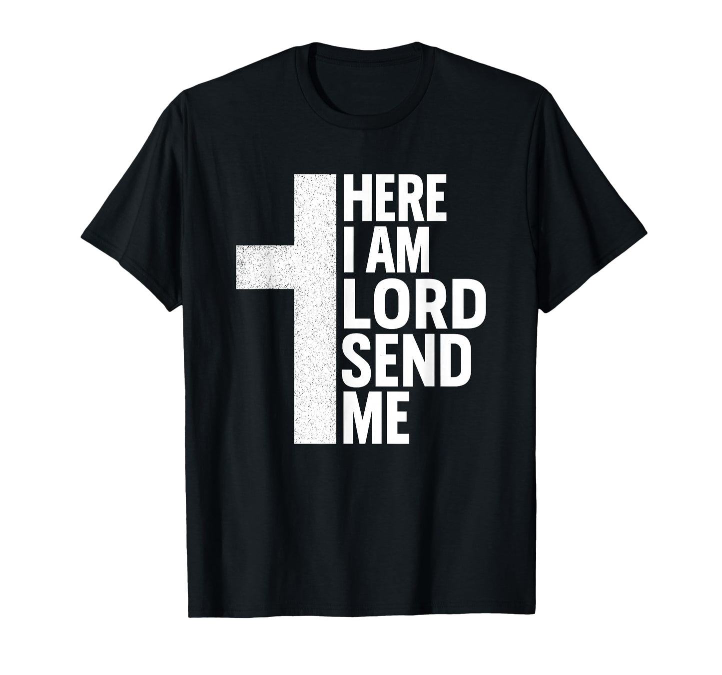 Here I Am Lord Send Me T Christian Faith Religion T-Shirt