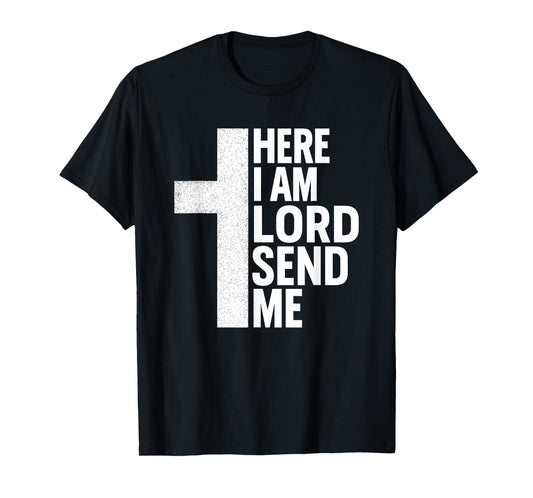 Here I Am Lord Send Me T Christian Faith Religion T-Shirt