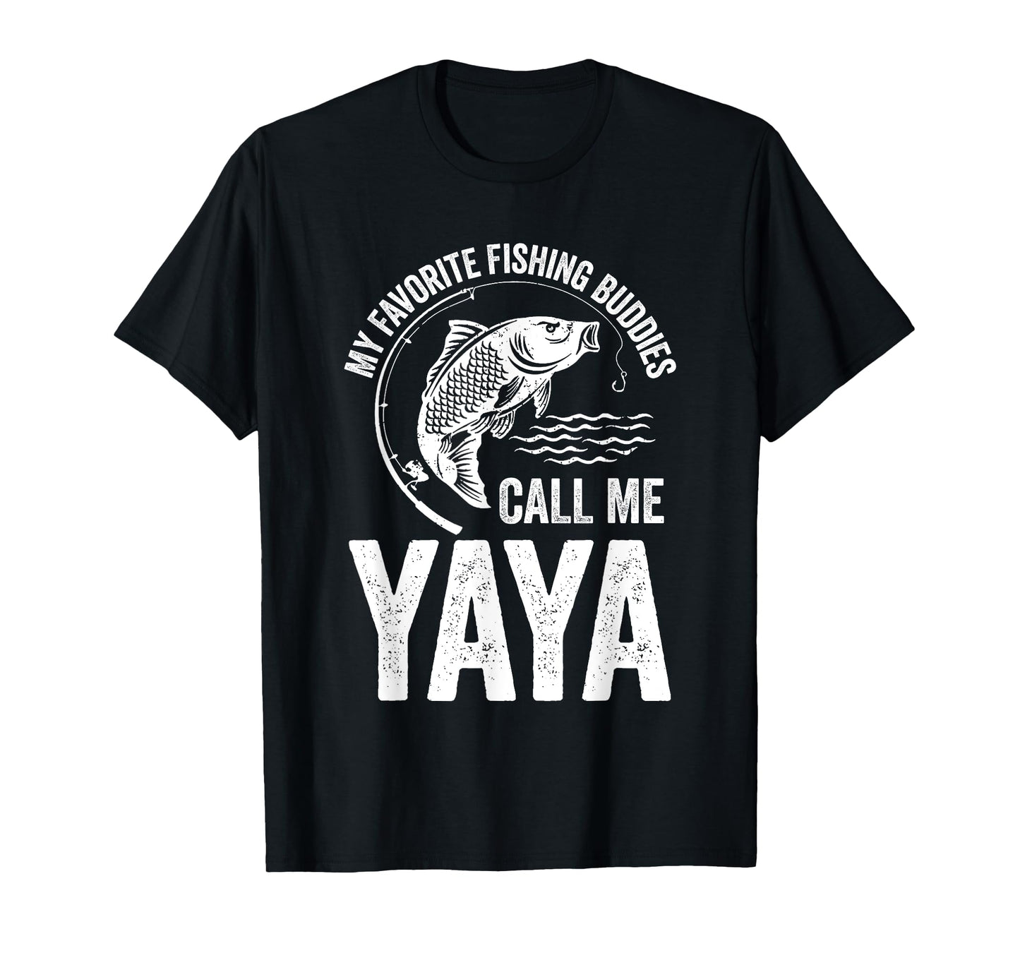 My Favorite Fishing Buddy Call Me Yaya Fish Family Fishing T-Shirt