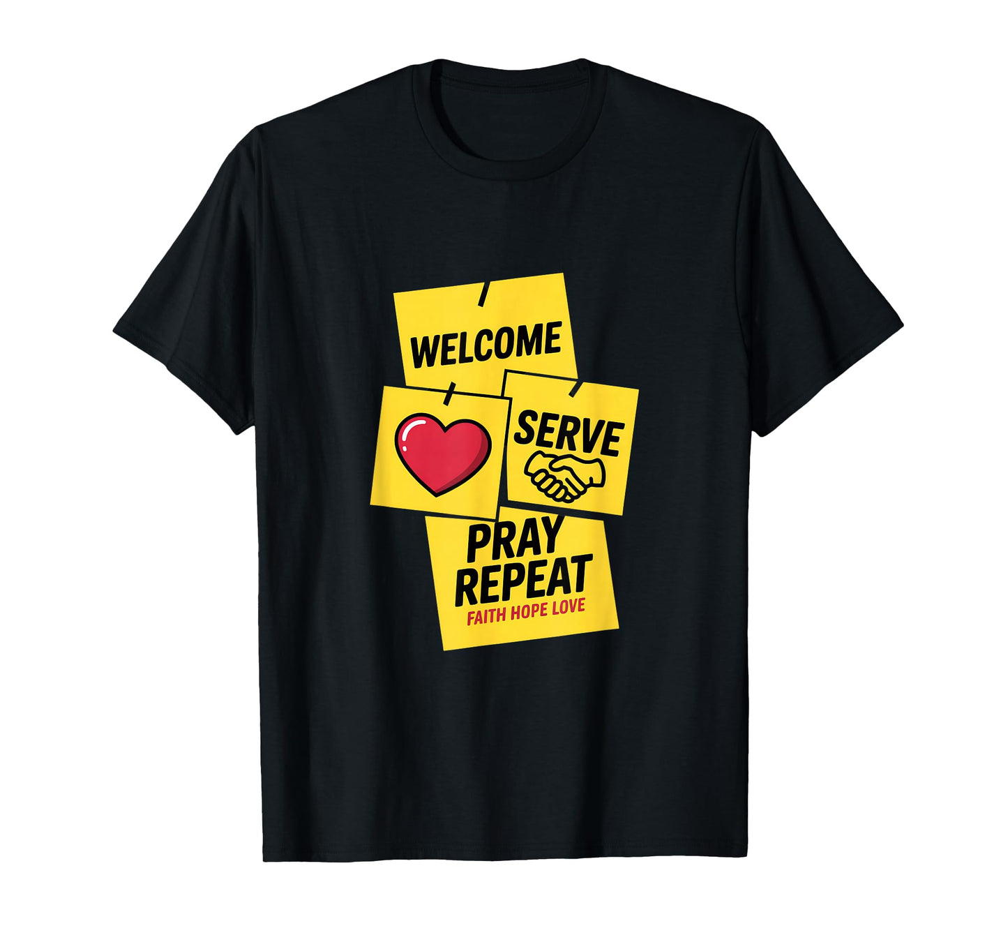 Welcome Serve Pray Repeat Faith Hope Love Church T-Shirt