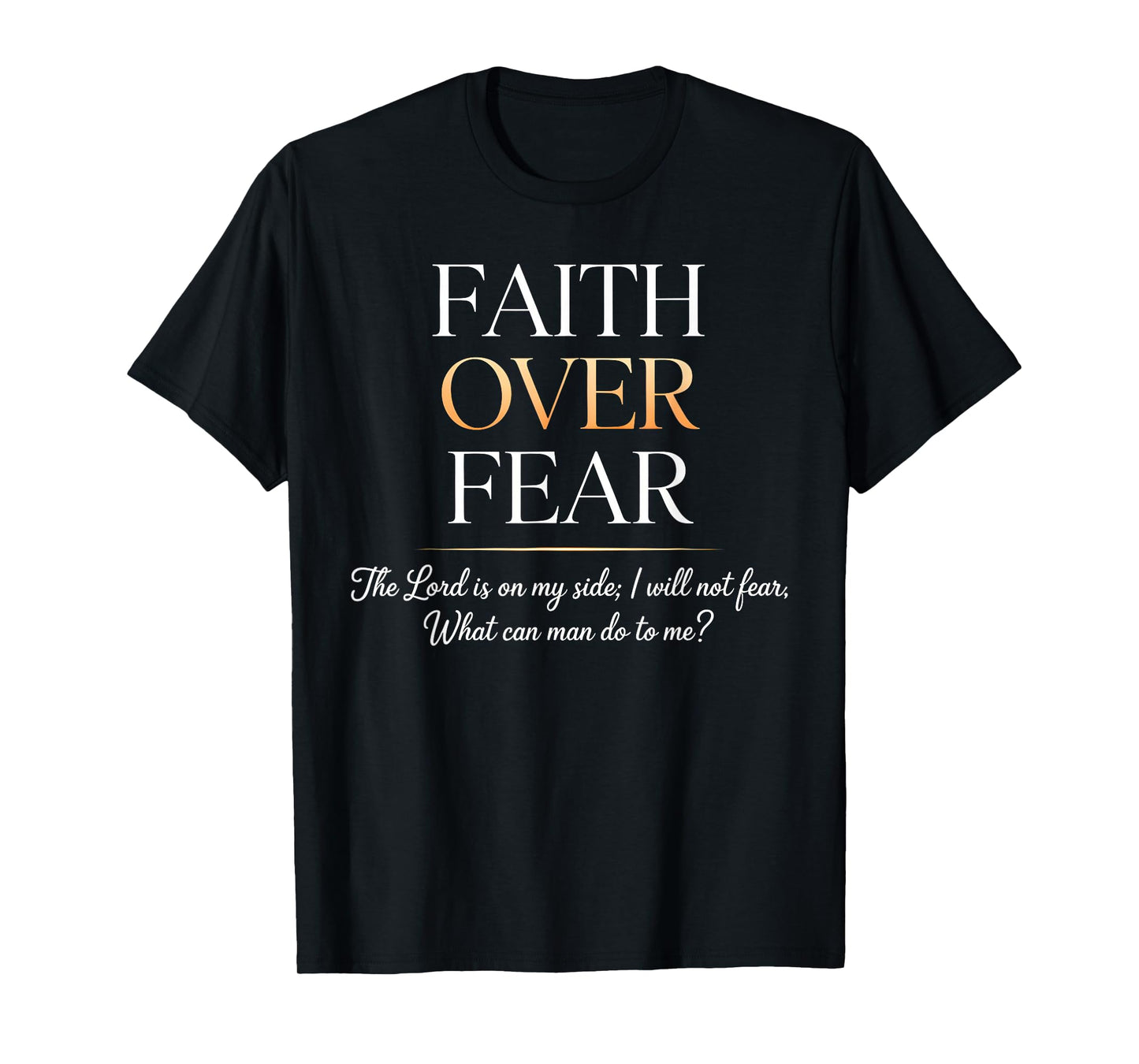 Faith Over Fear Shirt for Women Men with Inspirational Quote T-Shirt