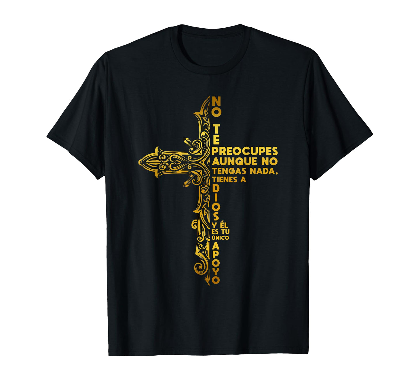 NO TE PREOCUPES, DIOS ES TU APOYO. DISEÑO CRUZ T-Shirt
