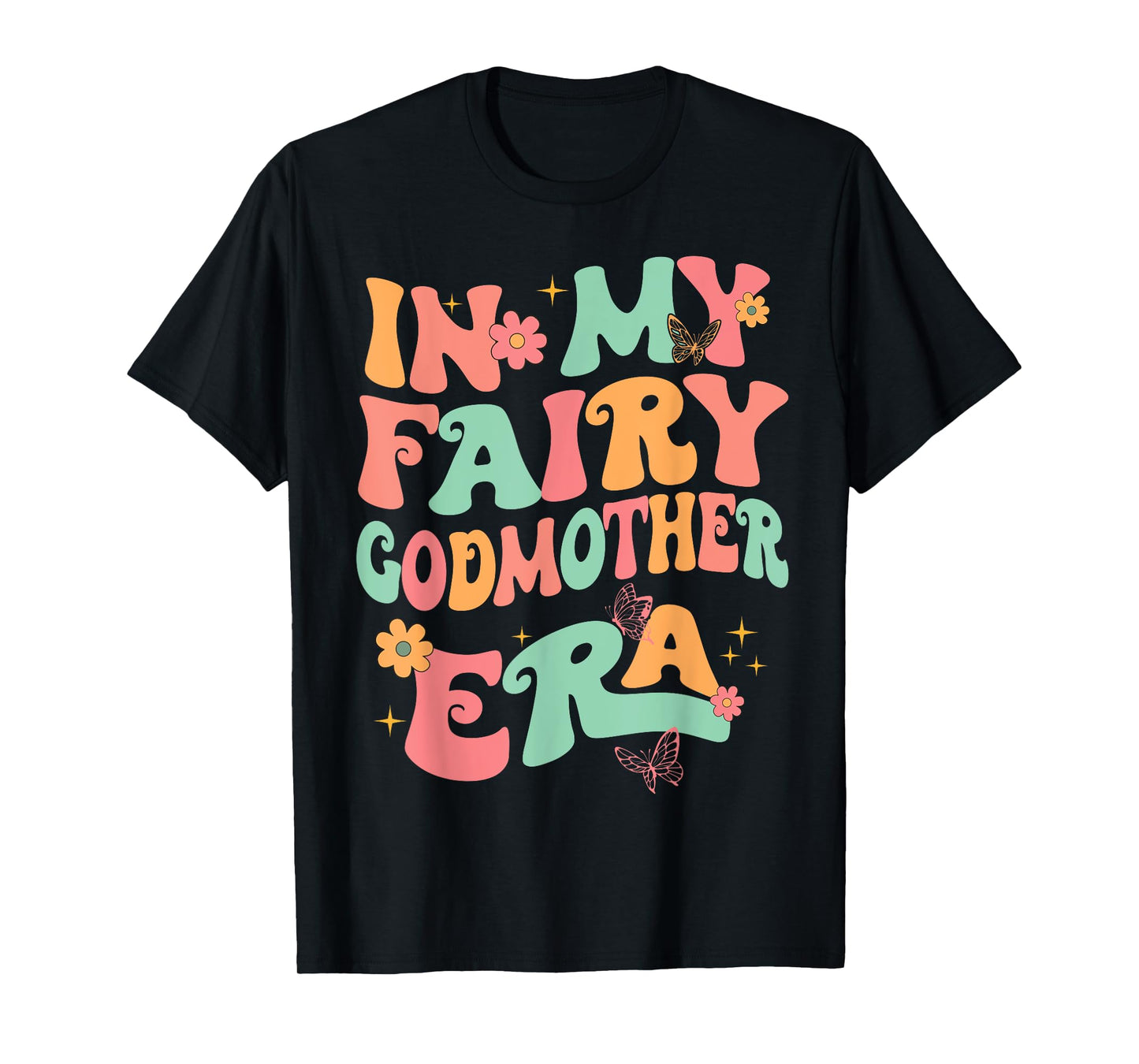 In My Fairy Godmother Era Best Godmother Mother's Day T-Shirt