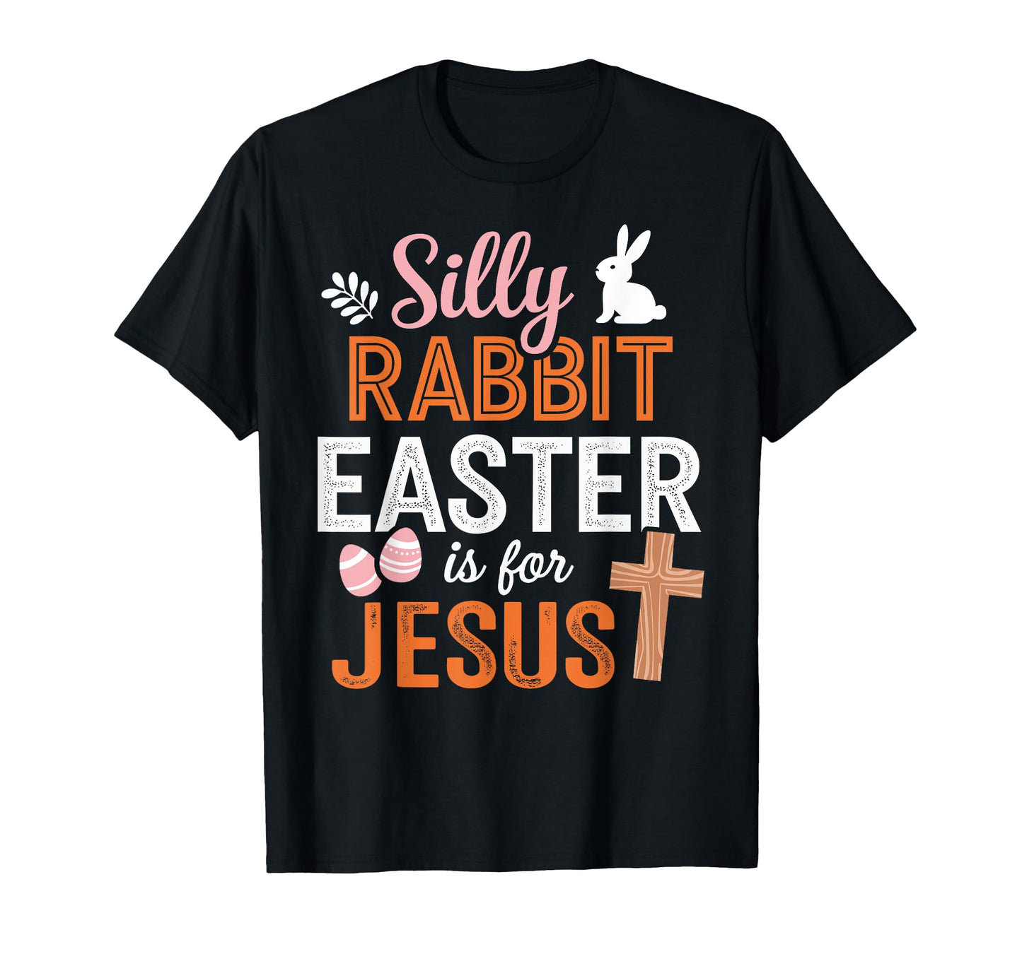 Silly rabbit easter is for Jesus religious christian bunny T-Shirt