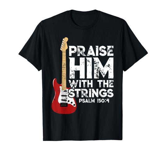 Praise Him With The Strings Bass Guitar Christian Worship T-Shirt
