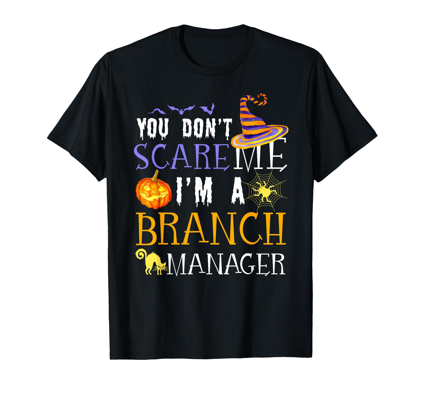 You don't scare Branch Manager Halloween Saying Fun T-Shirt