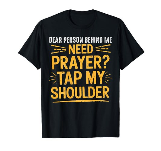 Need Prayer Tap My Shoulder Christian Men Women (On Back) T-Shirt