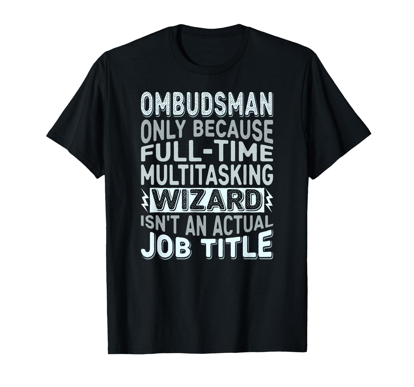 Wizard Job Title Quote Funny Ombudsman T-Shirt