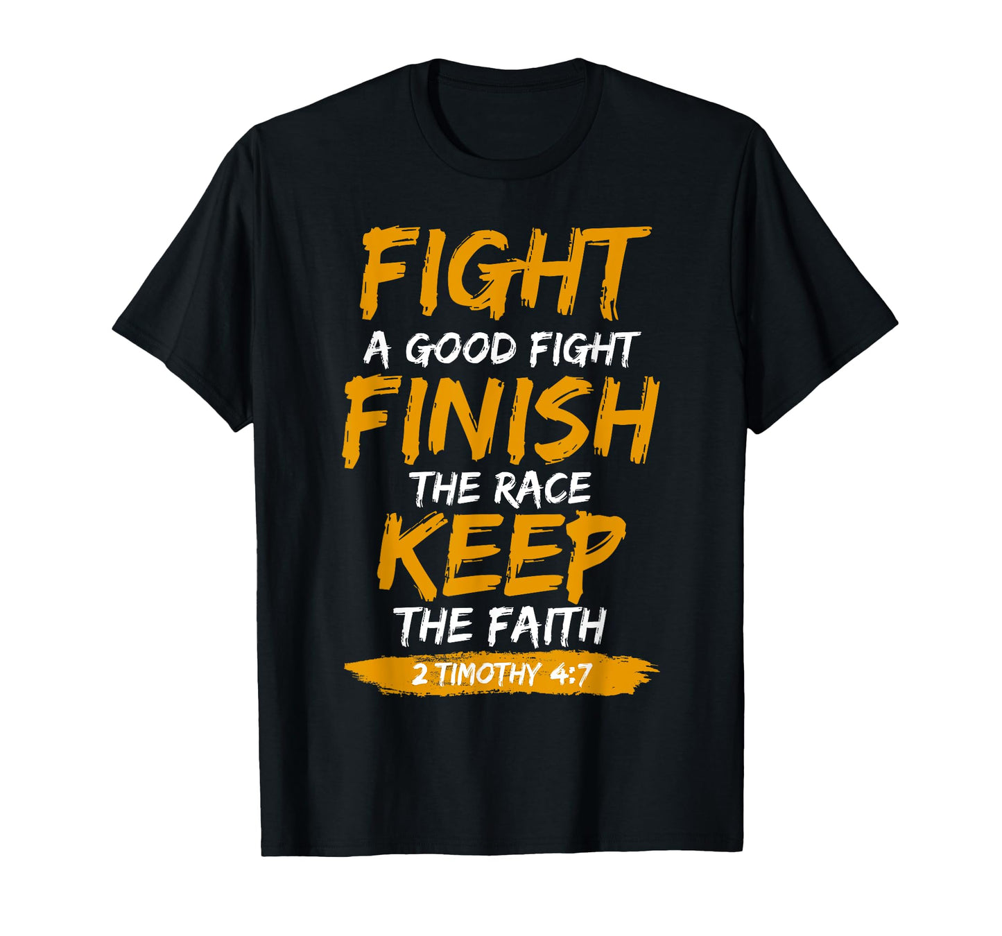 Fight A Good Fight 2 Timothy 4:7 Christian Faith T-Shirt