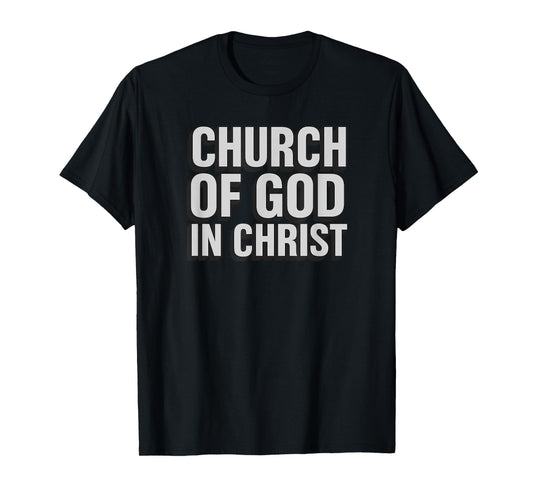 Church of God in Christ Bold Inspirational Christian Faith T-Shirt