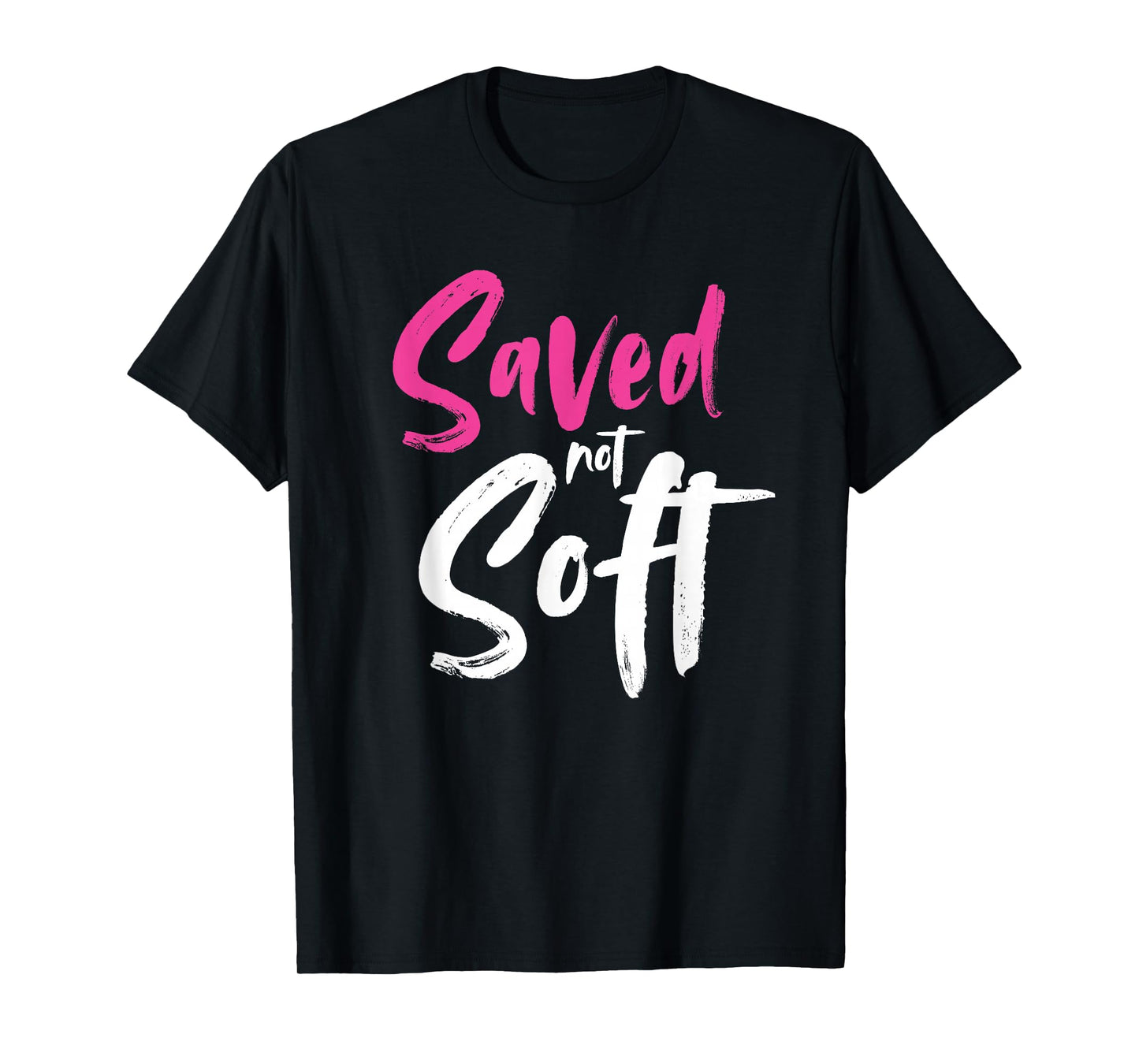 Saved Not Soft, Saved By Grace, Jesus, Christian, Pink T-Shirt