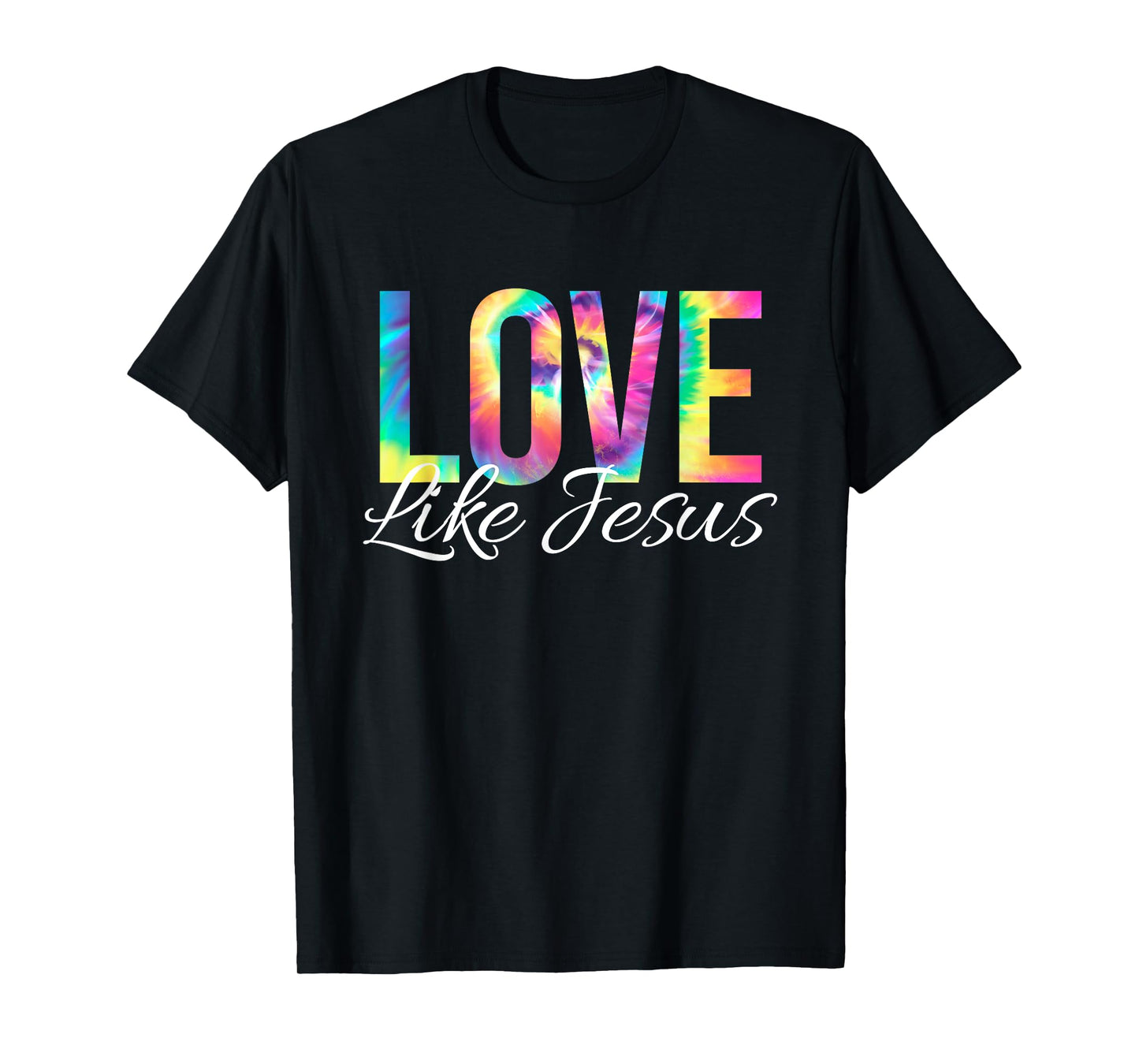 Love Like Jesus Bible Verse Psalm Christian Faith Tie Dye T-Shirt