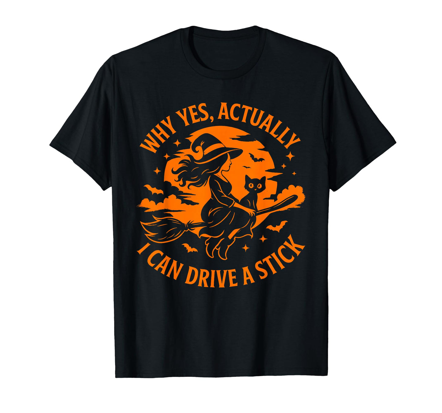 Why Yes Actually I Can Drive A Stick Funny Halloween Witch T-Shirt