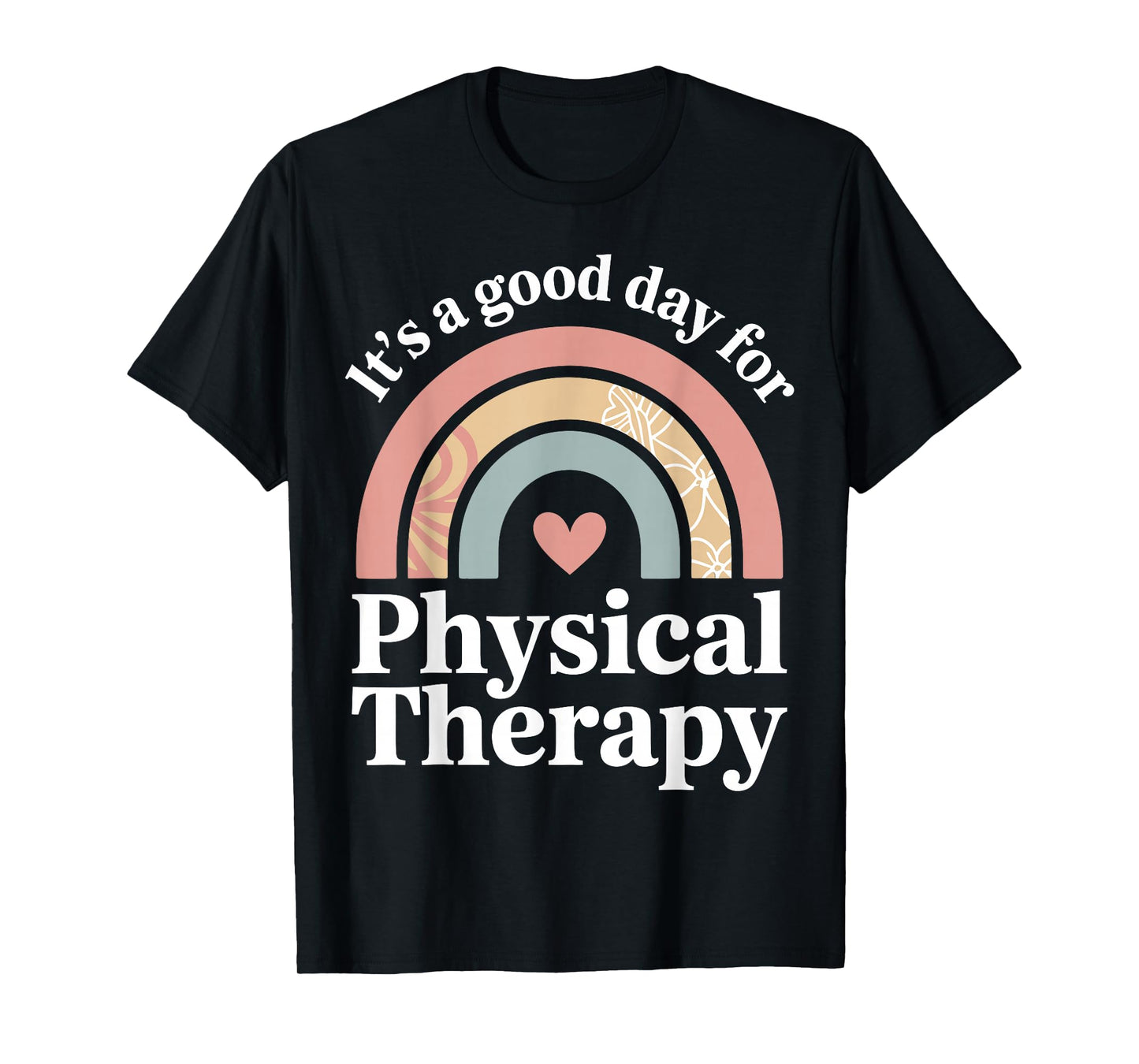 It's A Good Day for Physical Therapy Cute Pediatric PT Pride T-Shirt