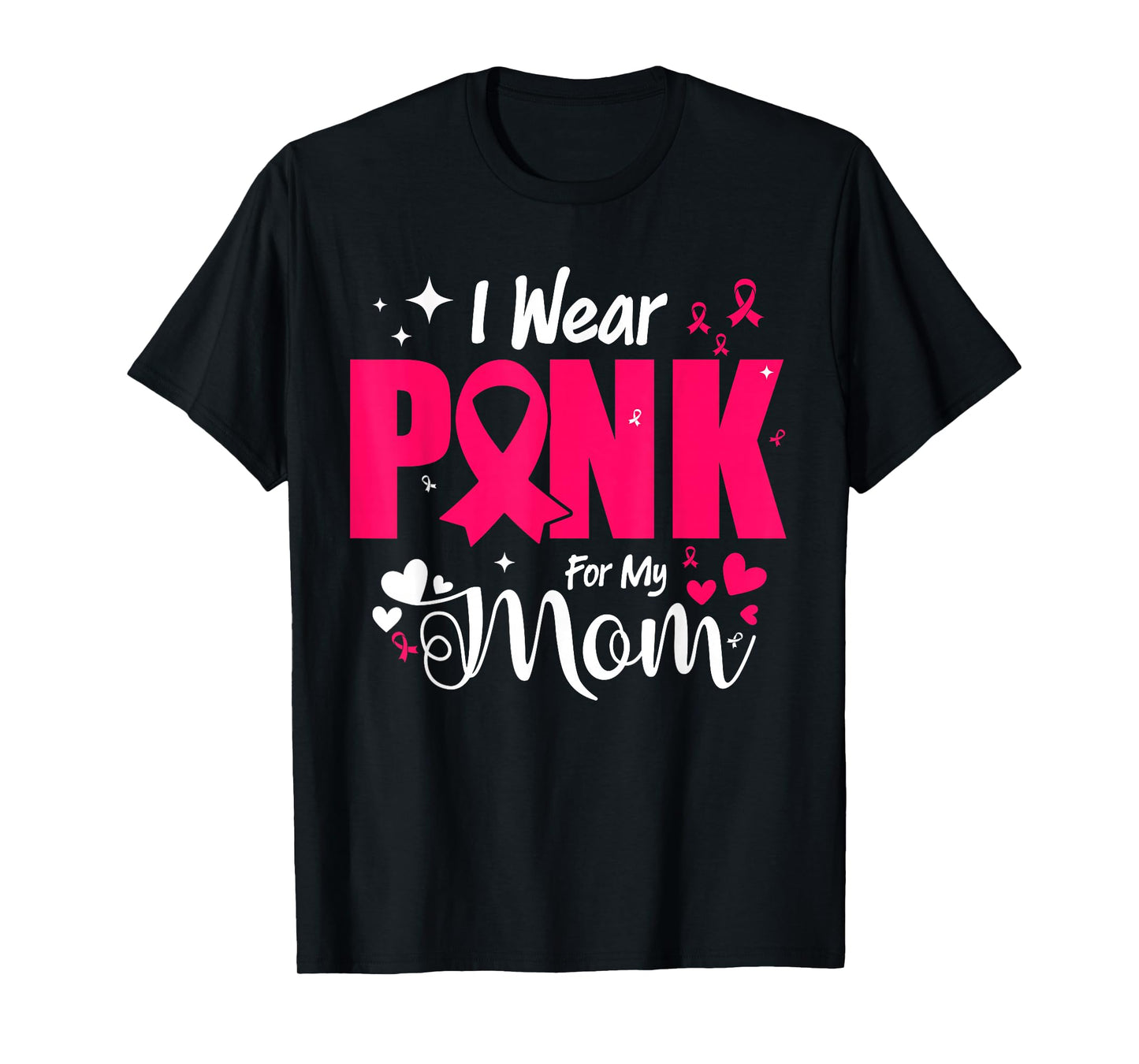 I Wear Pink for My Mom Fight Warrior Survivor Breast Cancer T-Shirt