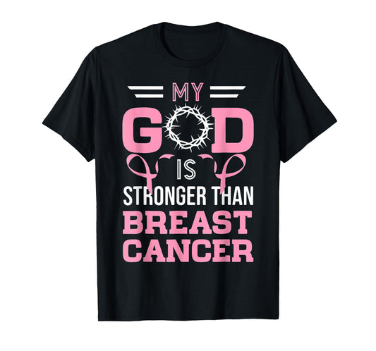 My God Is Stronger Than Breast Cancer Awareness Christian T-Shirt