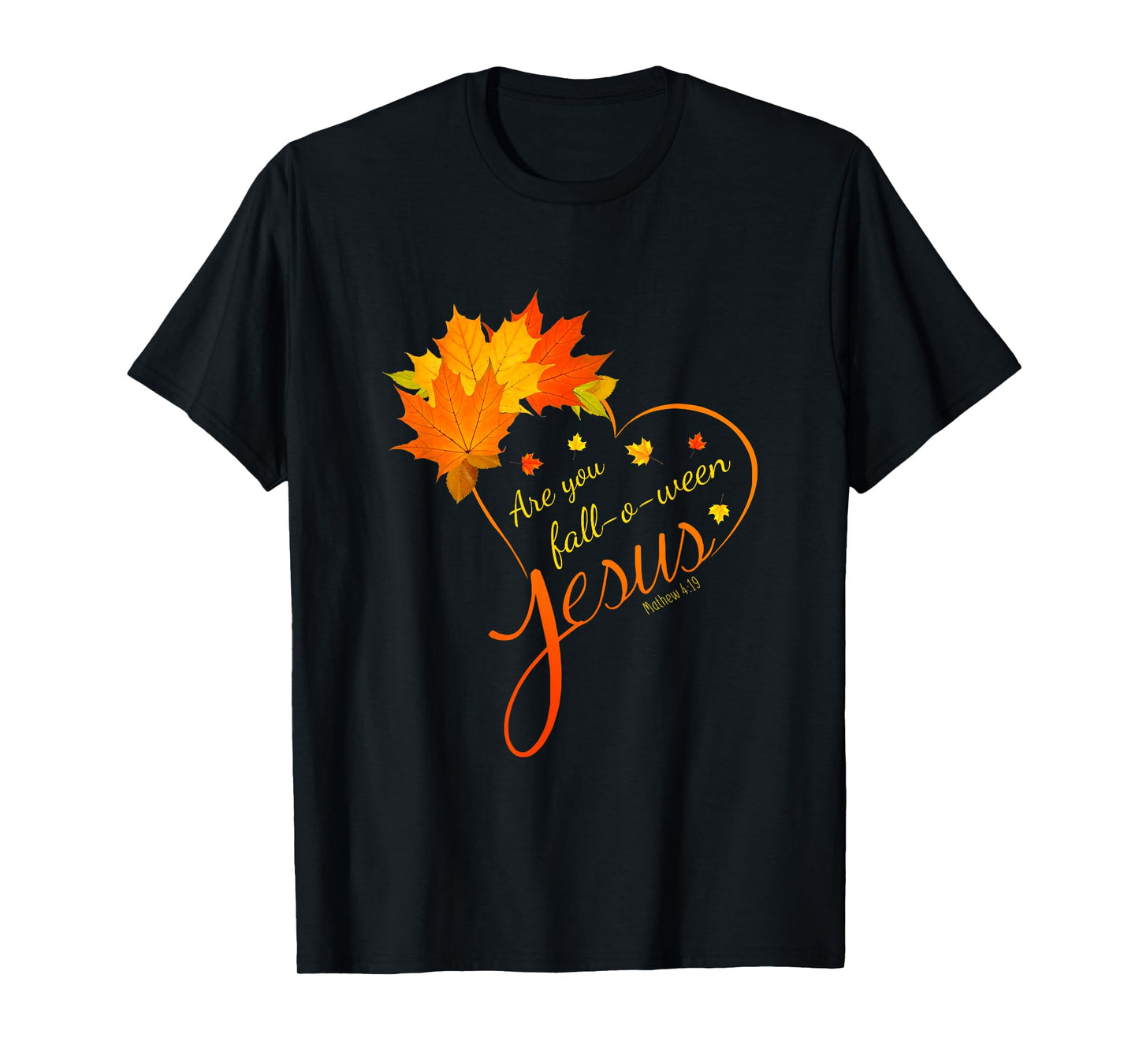Are You Fall-o-ween Jesus Christian T-Shirt