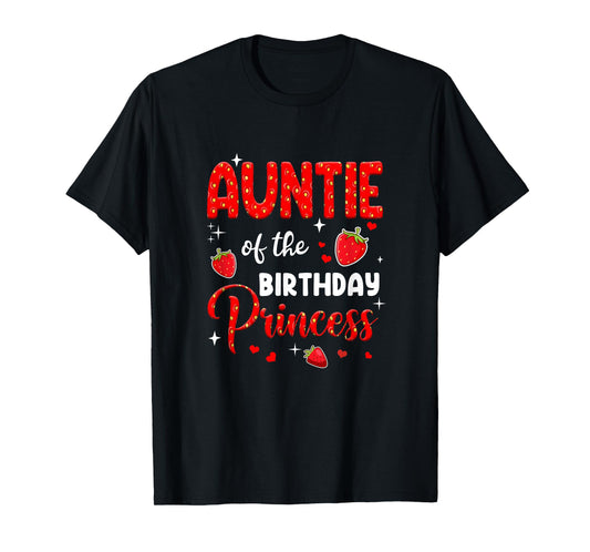 Auntie Of The Birthday Princess Strawberry Theme Bday Party T-Shirt
