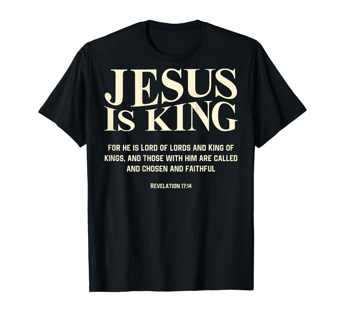 Jesus is King Christian Faith Religious Bible Verse Quotes T-Shirt