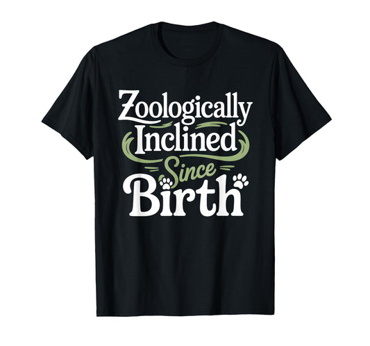 Zoologically Inclined Since Birth Funny Zoology Humor T-Shirt