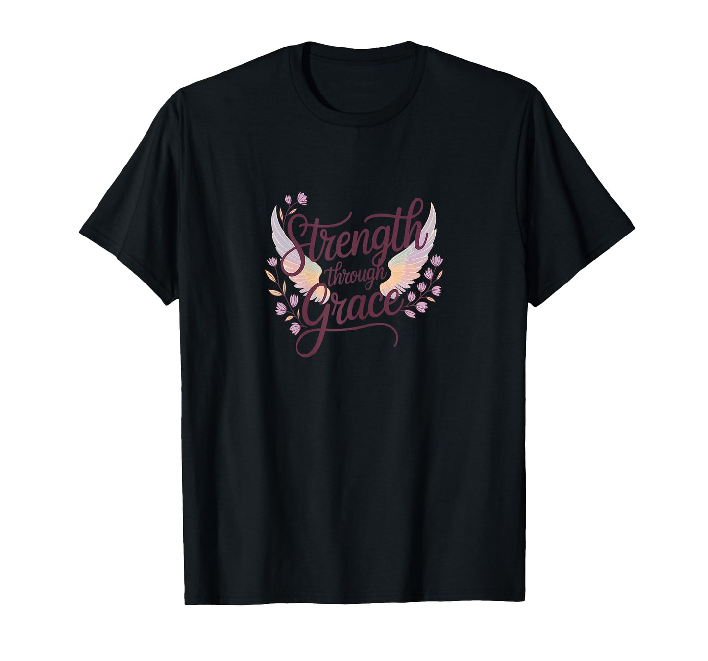 Strength Through Grace Shirt Motivational and Inspiration T-Shirt