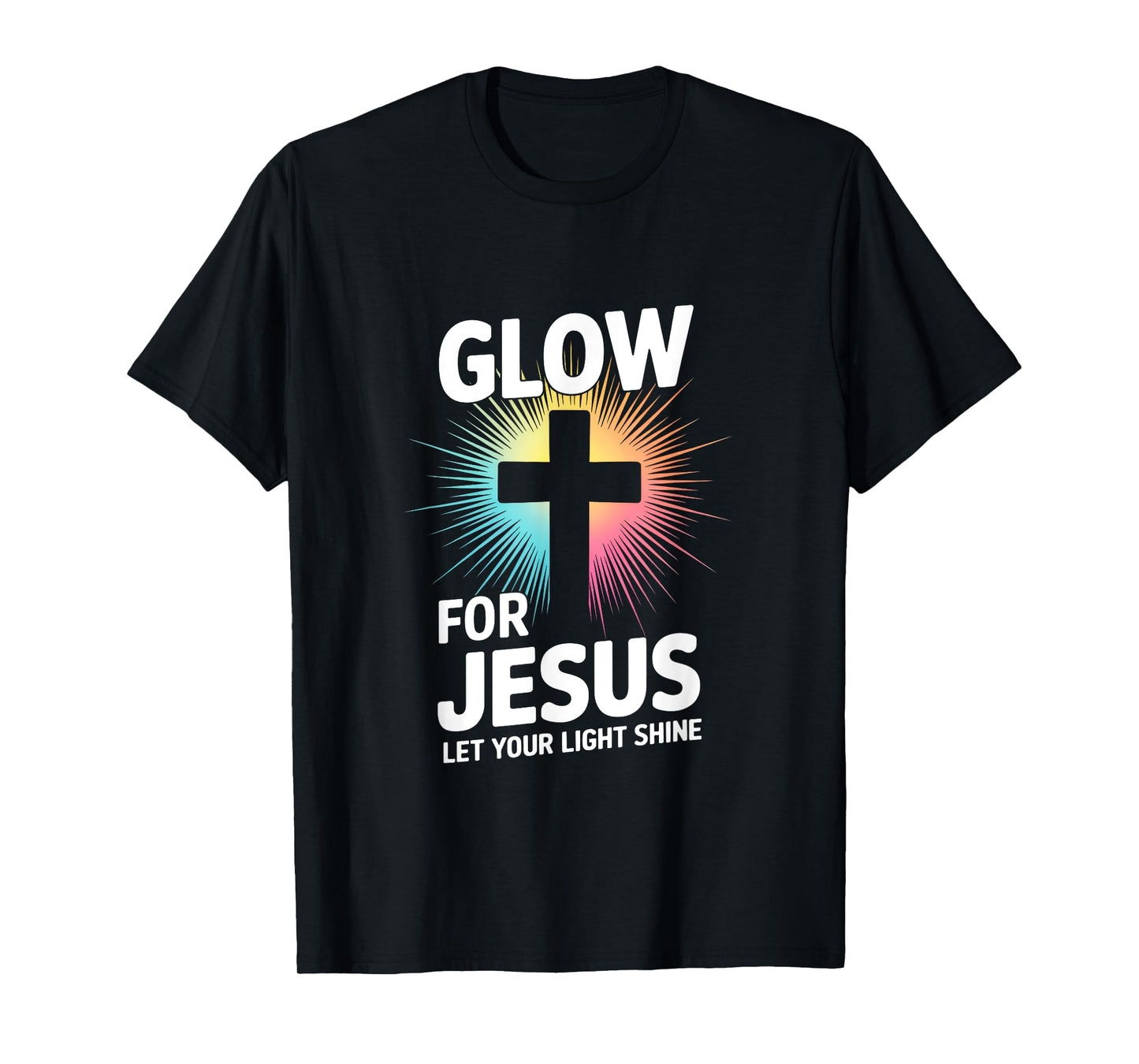 Glow For Jesus Let Your Light Shine T-Shirt