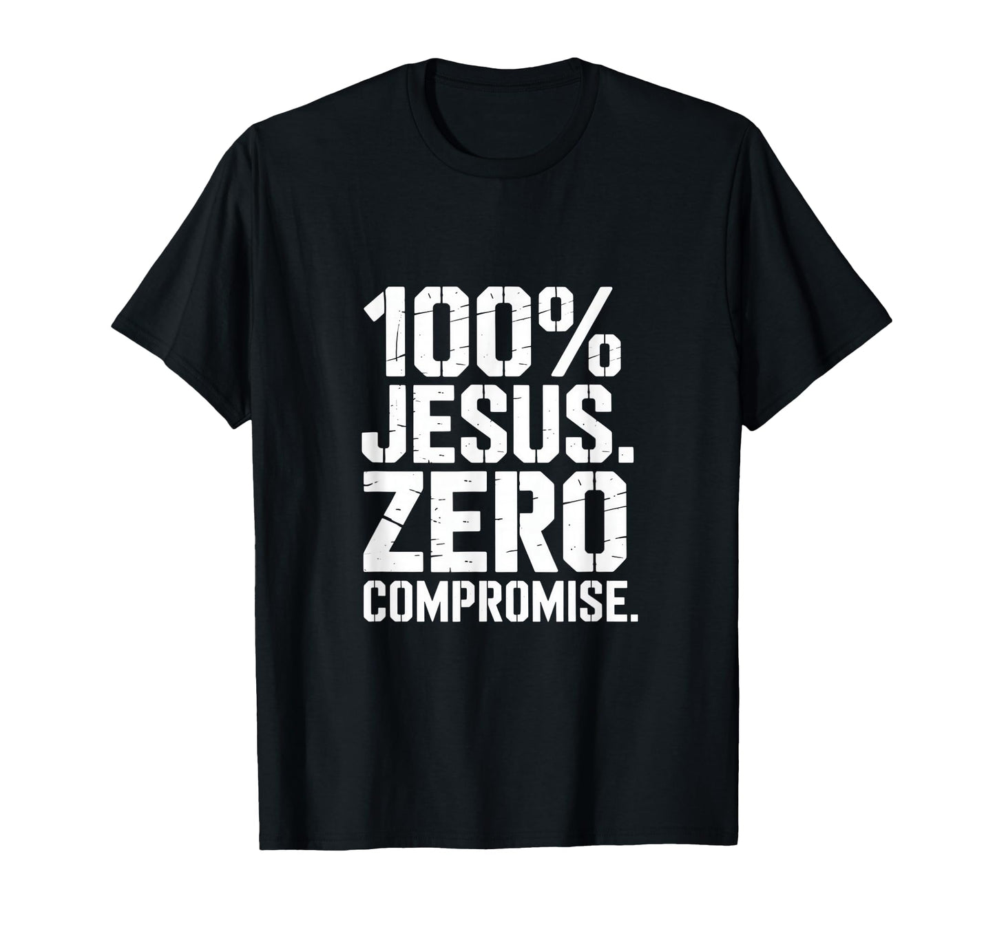100% Jesus Zero Compromise Christian Faith T-Shirt