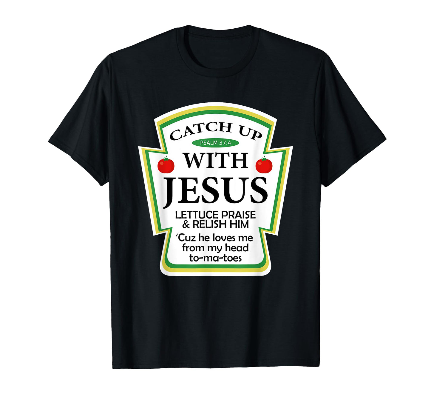 Catch Up With Jesus Ketchup Hoodie Funny Christian Gift T-Shirt
