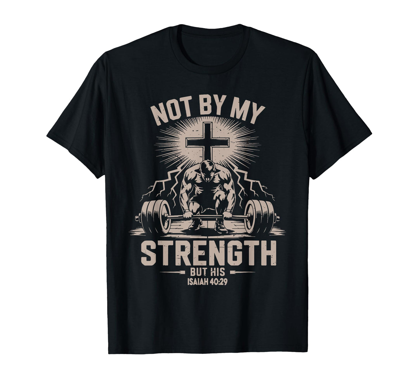 Not by My Strength But His Funny Christian Workout Gym Jesus T-Shirt