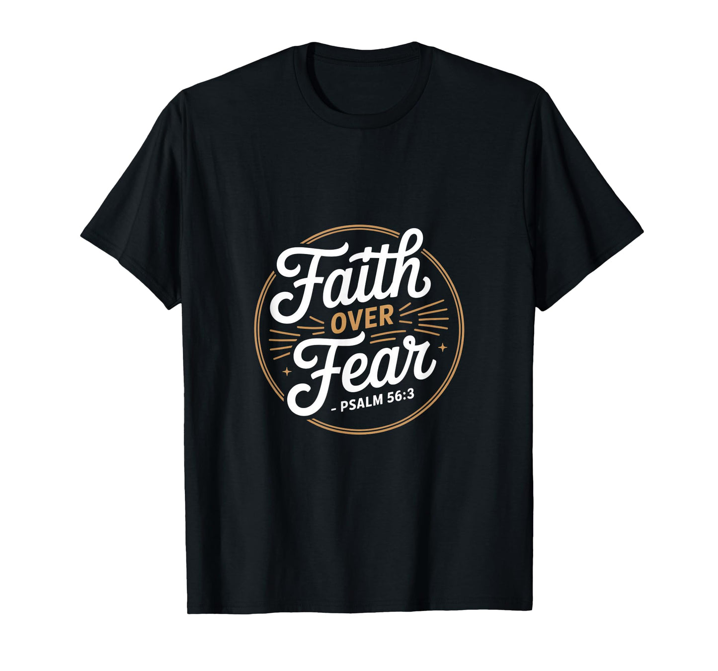 Faith Over Fear Psalm 56 3 Christian Bible Verse T-Shirt