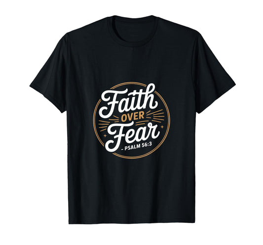Faith Over Fear Psalm 56 3 Christian Bible Verse T-Shirt