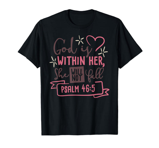 God Is Within Her She Will Not Fall T Shirt Psalm 46:5 Tee T-Shirt