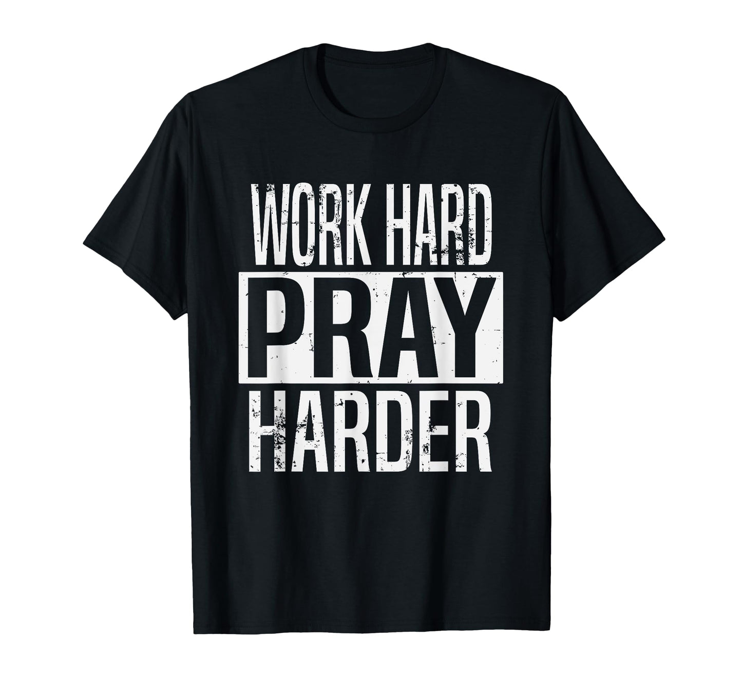 Work Hard Pray Harder Christian Religion T-Shirt