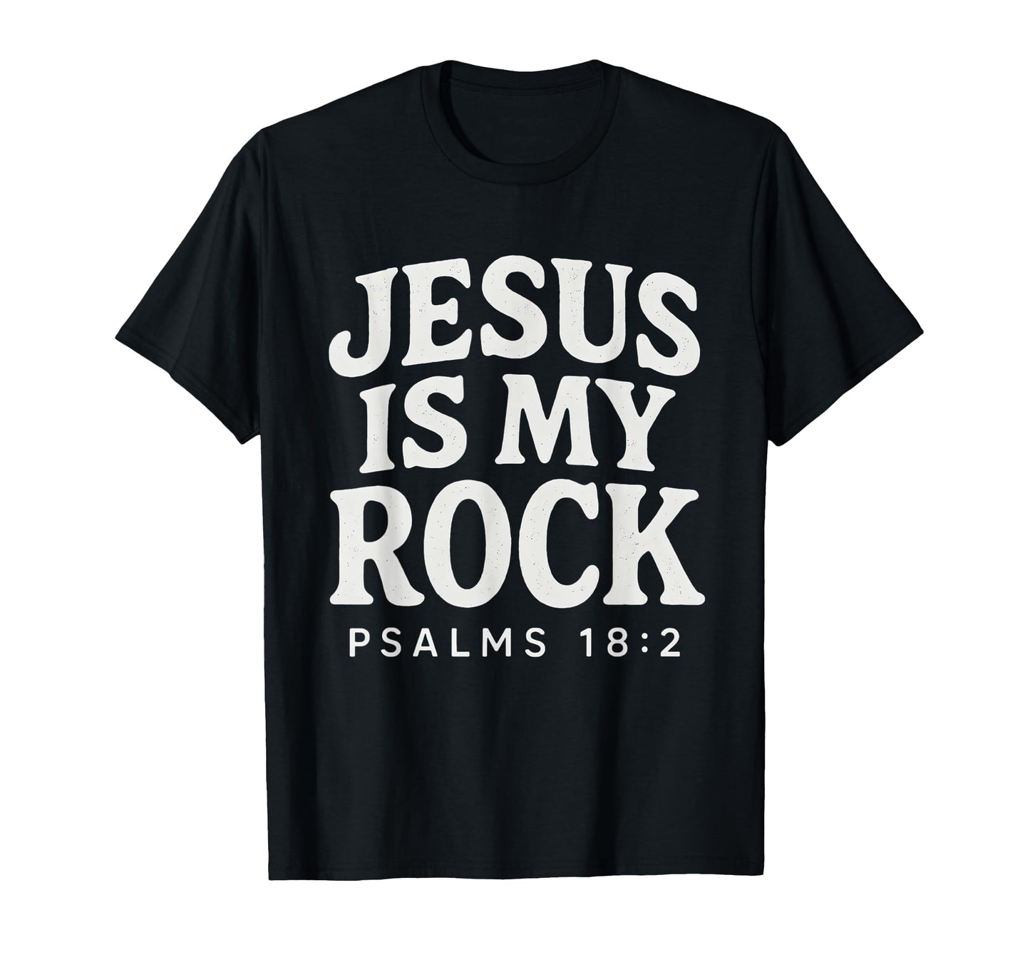 Jesus Is My Rock Psalms 18:2 Bible Verse Christian T-Shirt