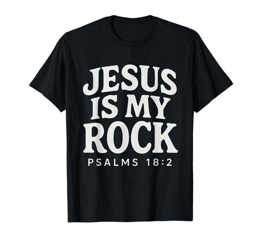 Jesus Is My Rock Psalms 18:2 Bible Verse Christian T-Shirt
