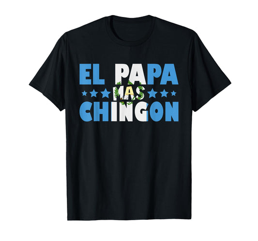 El Papa Mas Chingon Guatemala Flag Father's Day Latino Dad T-Shirt