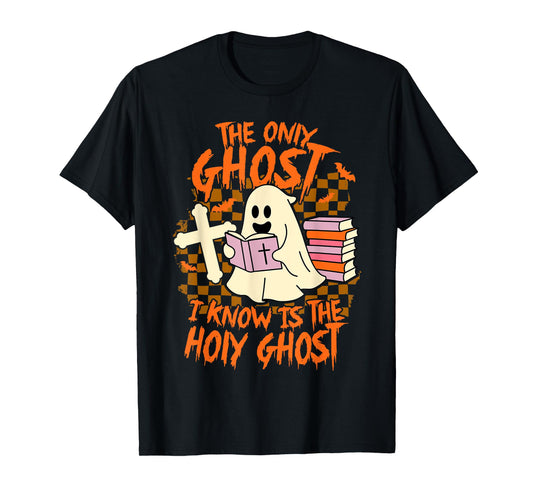 Halloween Christian Faith The Only Ghost I Know Holy Ghost T-Shirt