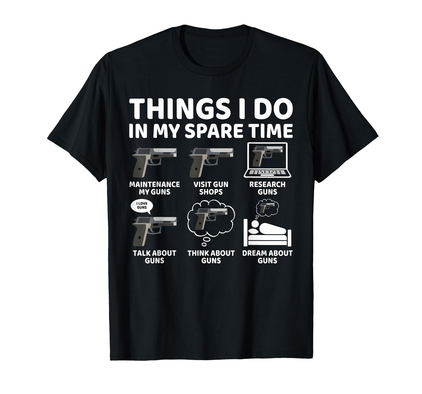 Things I Do in My Spare Time Funny Gun Lover Gun Enthusiast T-Shirt
