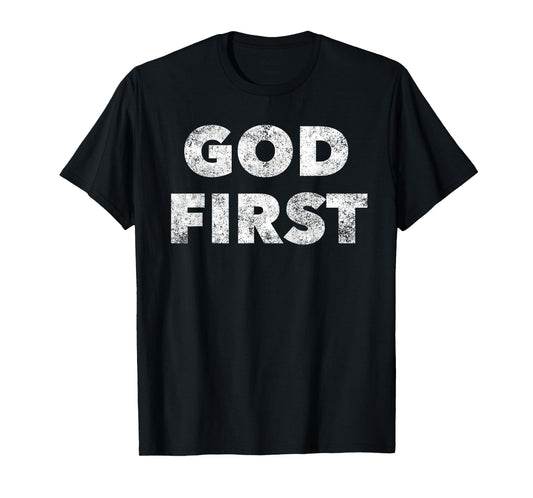 God First - Christian Faith Saying T-Shirt