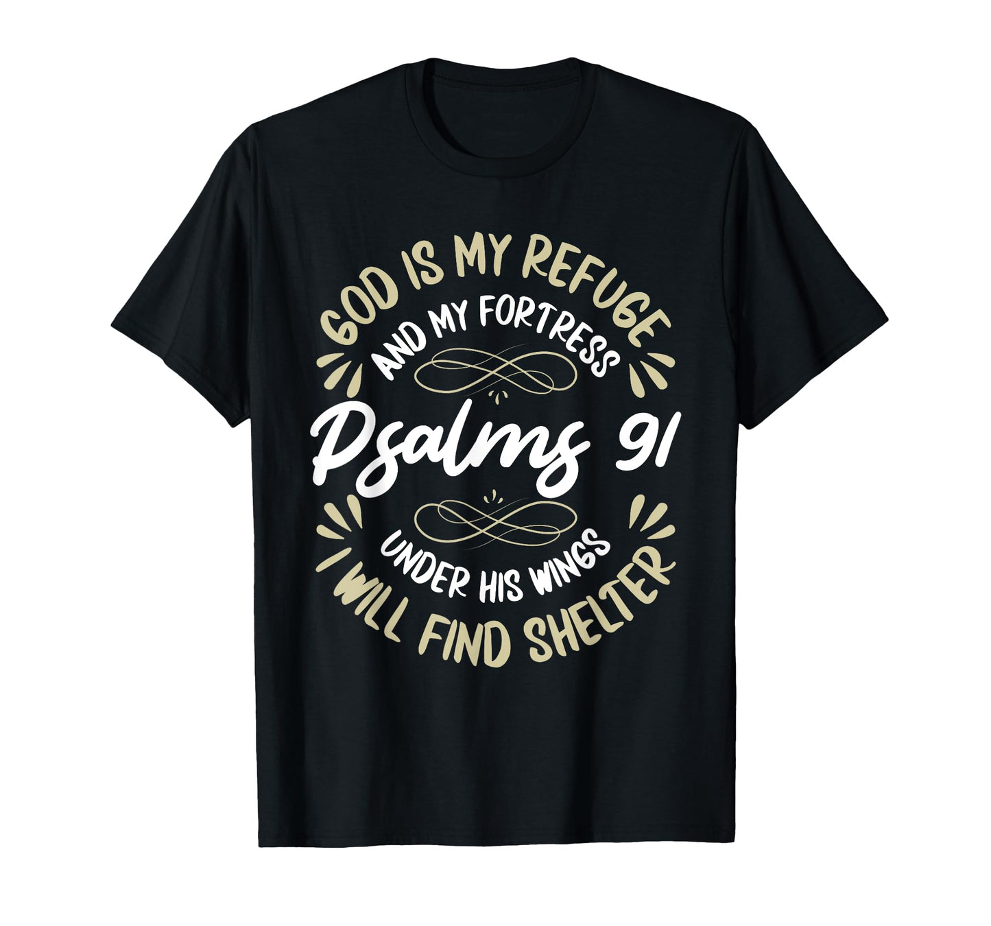 God Is My Refuge And My Fortress Psalms 91 Jesus Faith T-Shirt
