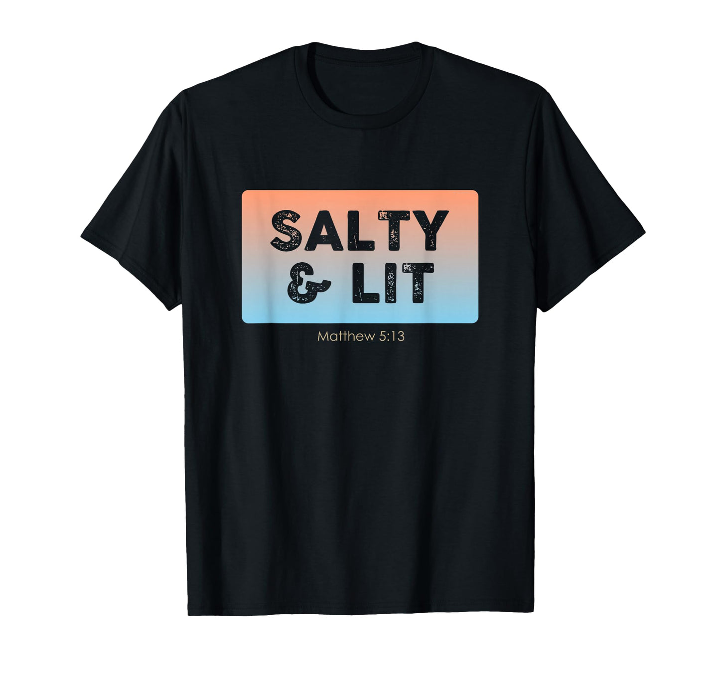 Funny Christian Gift Salty & Lit T-Shirt