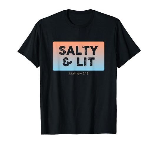 Funny Christian Gift Salty & Lit T-Shirt