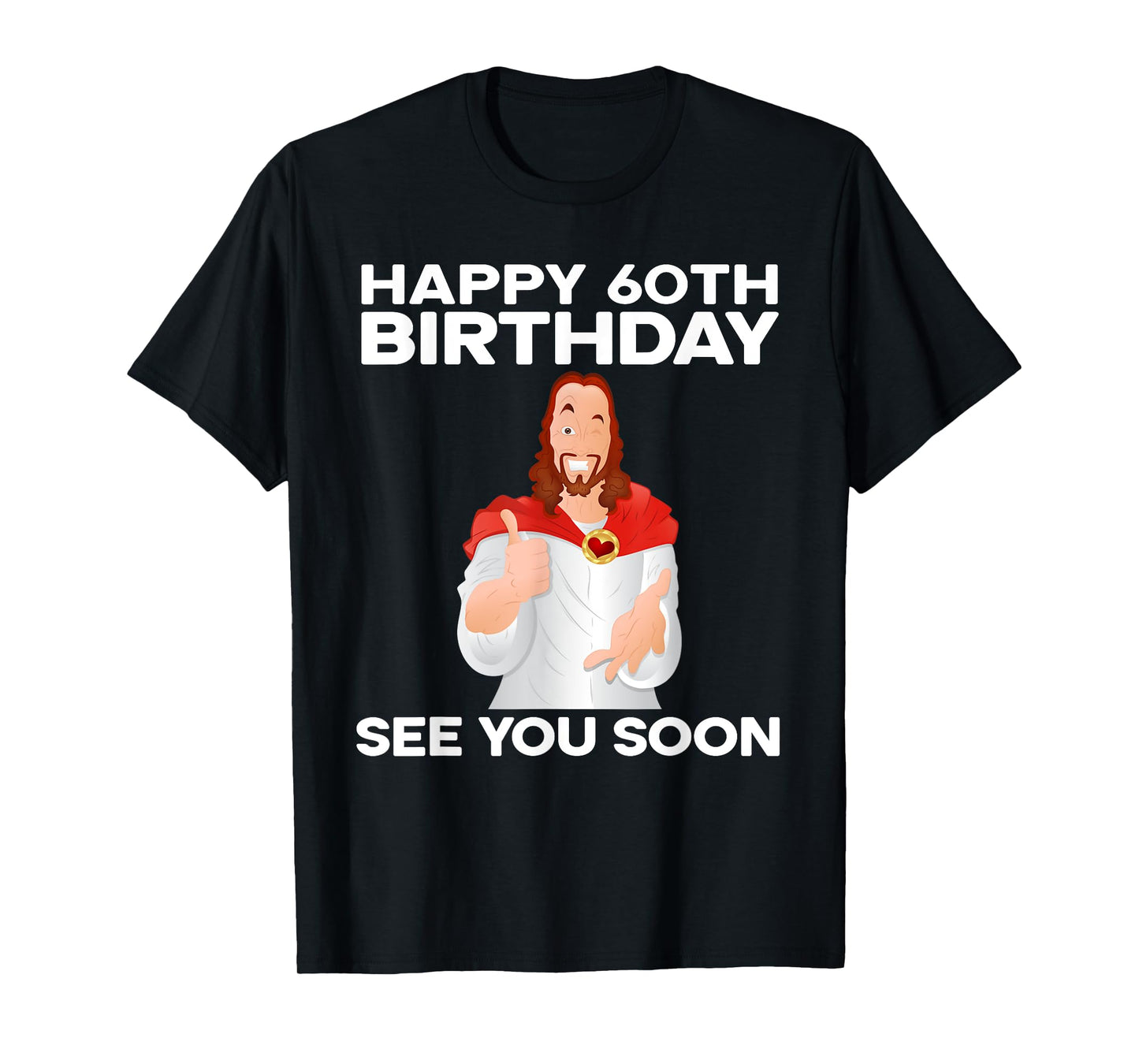Happy 60th Birthday See You Soon Jesus Grandparents T-Shirt