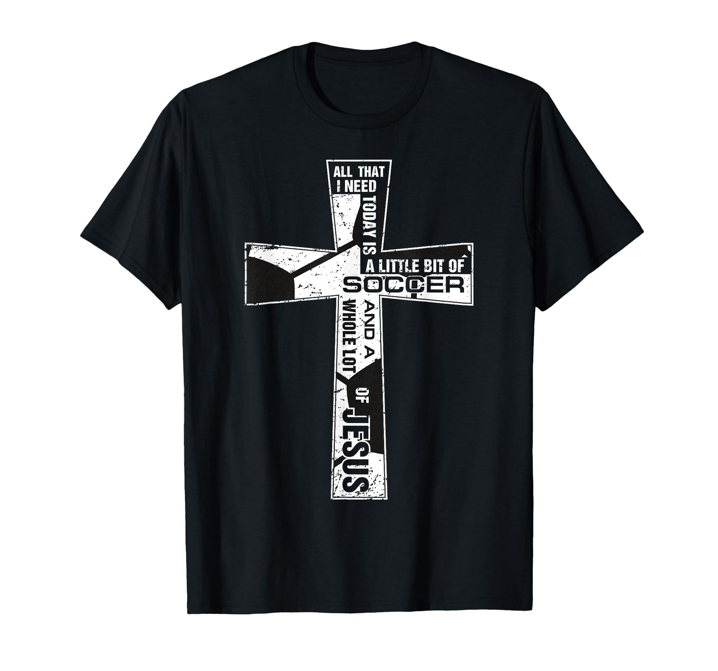 Christian Cross Soccer Art All That I Need Is Soccer & Jesus T-Shirt