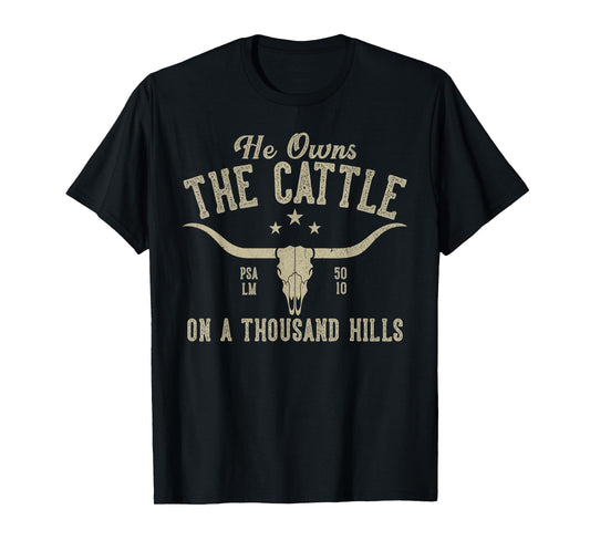 He Owns The Cattle On A Thousand Hills Funny Cow T-Shirt