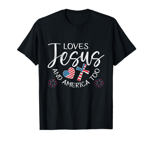 Loves Jesus And America Too Christian Patriotic 4th of July T-Shirt