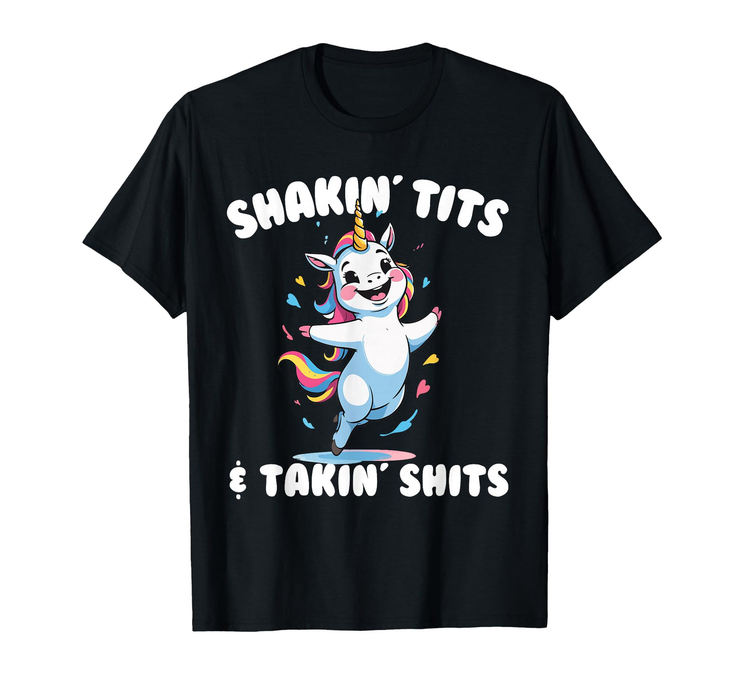 Shakin' Tits and Takin' Shits Funny Women's Embarrassing T-Shirt